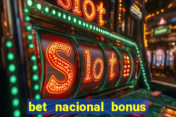 bet nacional bonus de boas vindas